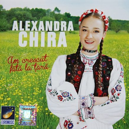 Alexandra Chira - Am crescut fata la tara