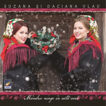 Suzana si Daciana Vlad - Mandru ninge in asta sara