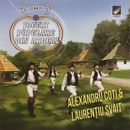 Alexandru Coti si Laurentiu Svait - Jocuri populare din Ardeal